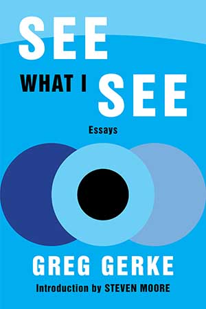 See What I See: Essays